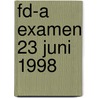 FD-A examen 23 juni 1998 door Onbekend