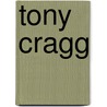 Tony Cragg by T. Cragg