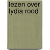 Lezen over Lydia Rood by M. Lunter