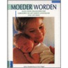 Moeder worden door V. Weigert