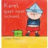Karel gaat naar school