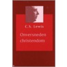 Onversneden Christendom door C.S. Lewis