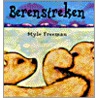 Berenstreken door Mylo Freeman