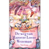 De weg van Mazoeze Loeze Wezeman door Manon Smits