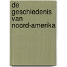 De geschiedenis van Noord-Amerika by Jaap ter Haar