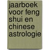 Jaarboek voor Feng Shui en Chinese astrologie by R.S.K. Sung