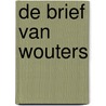 De brief van Wouters by B. Popelier