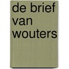 De brief van Wouters door B. Popelier