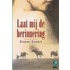 Laat mij de herinnering
