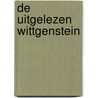 De uitgelezen Wittgenstein door Wittgenstein
