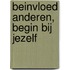 Beinvloed anderen, begin bij jezelf