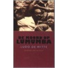 De moord op Lumumba door Ludo De Witte