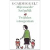 Mijn moeder had gelijk & Twijfelen is toegestaan by Simon Carmiggelt