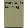 Worldwide banking