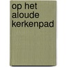 Op het aloude kerkenpad by E. Venema