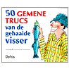 50 gemene trucs van de gehaaide visser
