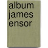 Album James Ensor door X. Tricot