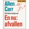Het kleine boekje van En nu afvallen! door Allen Carr