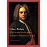 Het ware leven van Johann Sebastian Bach door K. Eidam