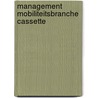 Management mobiliteitsbranche cassette door S. Bouwmeester