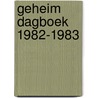 Geheim dagboek 1982-1983 by H. Warren