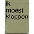 Ik moest kloppen