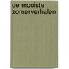 De mooiste zomerverhalen door Onbekend