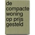 De compacte woning op prijs gesteld