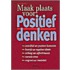 Maak plaats voor positief denken