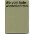 Die vom Tode wiederkehrten