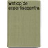 Wet op de expertisecentra