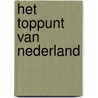 Het toppunt van Nederland door Aad Struijs