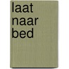 Laat naar bed door E. Tolenaar