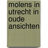 Molens in Utrecht in oude ansichten by H.A. Visser