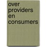 Over Providers en Consumers by J.A. Reekers