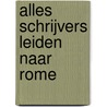 Alles schrijvers leiden naar Rome