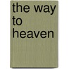 The way to Heaven door Henk van Os
