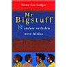 Mr Bigstuff en andere verhalen over Afrika door F. Sax Ledger