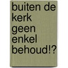 Buiten de kerk geen enkel behoud!? door G.J. Mink