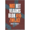 Wat het Vlaams Blok verzwijgt door M. Spruyt