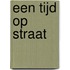 Een tijd op straat