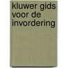 Kluwer Gids voor de Invordering by Unknown