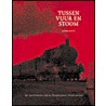 Tussen vuur en stoom door A. Weijts