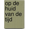 Op de huid van de tijd door A. van der Louw