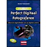 Perfect digitaal fotograferen
