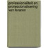 Professionaliteit en professionalisering van leraren