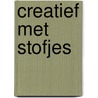 Creatief met stofjes door B. Lurvink