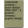 Nederlands ontwerp = Dutch design 2000-2001 / 2 Grafisch ontwerp / Graphic design by Onbekend