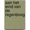 Aan het eind van de regenboog door R. Thompson