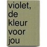 Violet, de kleur voor jou door T. Schildkamp